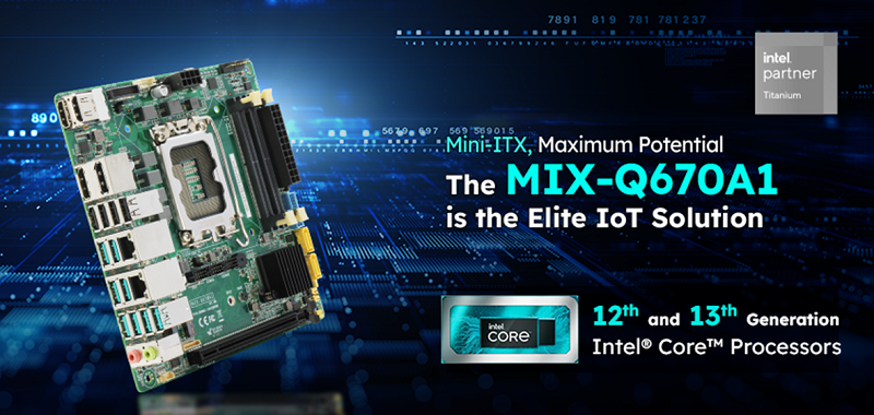 MIX-Q670A1 - Scheda industriale Mini-ITX ad alte prestazioni per soluzioni IIoT
